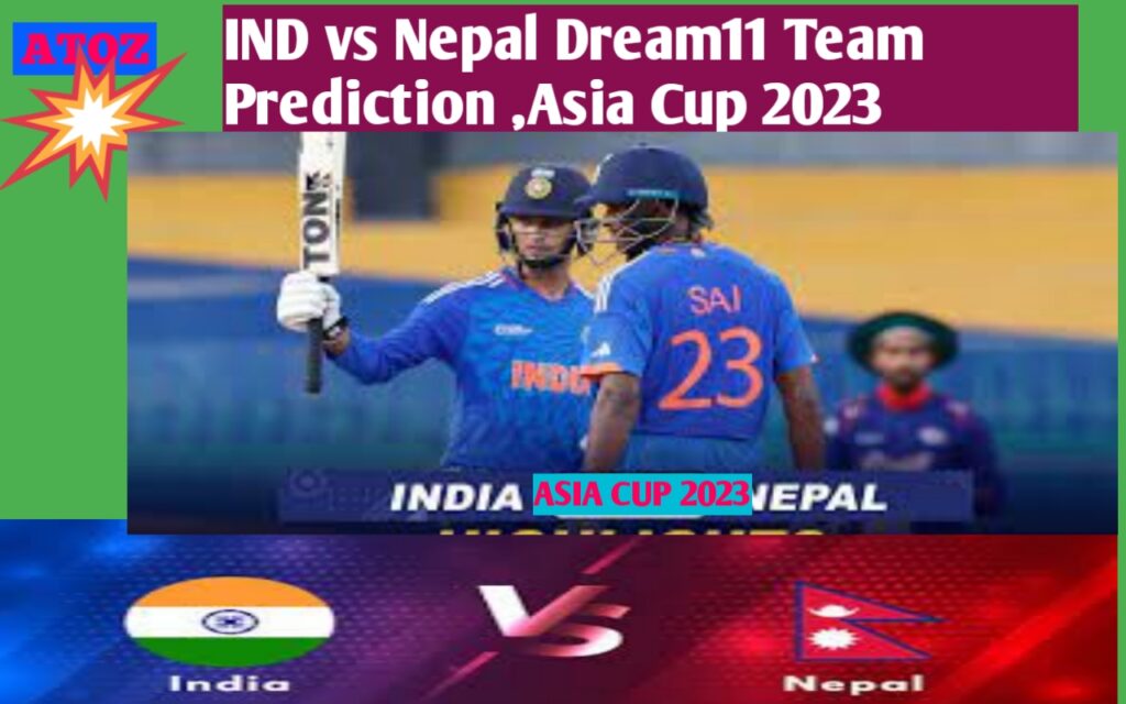 IND vs Nepal Dream11 Team Prediction ,Asia Cup 2023
